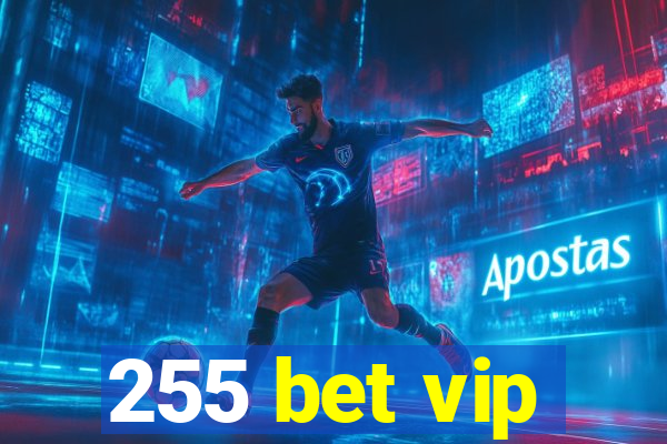 255 bet vip